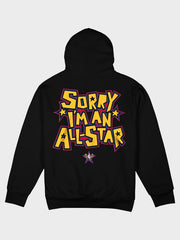 Unisex  Sorry I’m An All-Star Hoodie